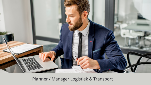 Planner/Manager Logistiek & Transport